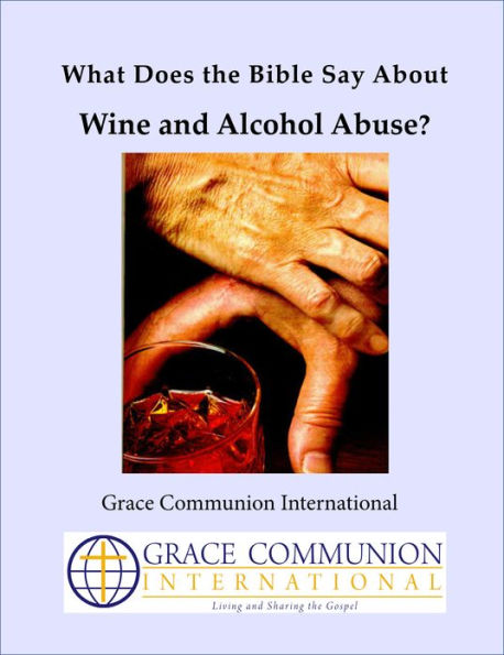 What Does the Bible Say About Wine and Alcohol Abuse?