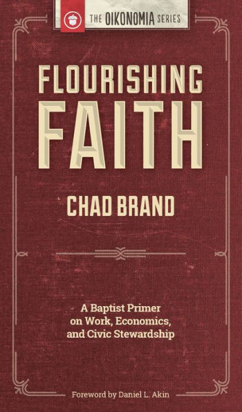 Flourishing Faith: A Baptist Primer on Work, Economics, and Civic Stewardship