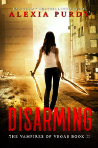 Title: Disarming (The Vampires of Vegas, #2), Author: Alexia Purdy