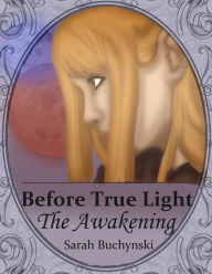 Before True Light: The Awakening 2nd Edition