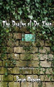 Title: The Deaths of Dr. Zhen, Author: Brian Osburn