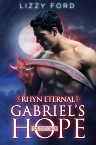 Title: Gabriel's Hope (#1, Rhyn Eternal), Author: Lizzy Ford