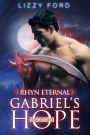Gabriel's Hope (#1, Rhyn Eternal)