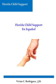 Title: Florida Child Support en Espanol, Author: Vivian C. Rodriguez