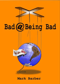 Title: Bad At Being Bad, Author: Mark Barber