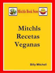 Title: Mitchls Recetas Veganas, Author: Billy Mitchell