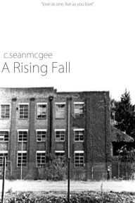 Title: A Rising Fall, Author: C. Sean McGee