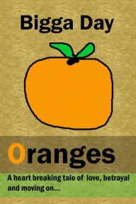 Title: Oranges, Author: Bigga Day