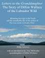 Letters to the Granddaughter - The Story of Dillon Wallace of the Labrador Wild