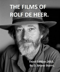 Title: The Films of Rolf de Heer (Third Edition), Author: Dr D. Bruno Starrs