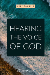 Title: Hearing the Voice of God, Author: Mike Connell