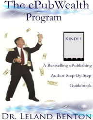 Title: The ePubWealth Program, Author: Dr. Leland Benton