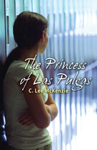Title: The Princess of Las Pulgas, Author: C. Lee McKenzie
