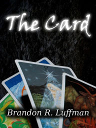 Title: The Card, Author: Brandon Luffman