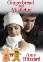 Gingerbread and Mistletoe