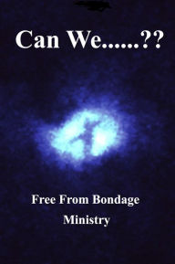 Title: Can We.....??, Author: Free From Bondage Ministry