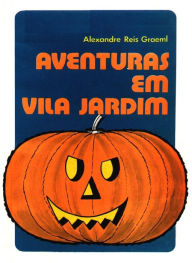 Title: Aventuras em Vila Jardim, Author: Alexandre Reis Graeml