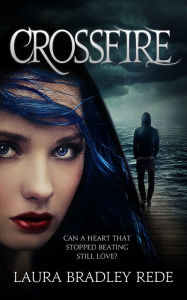 Title: Crossfire (Book Two of the Darkride Chronicles), Author: Laura Bradley Rede