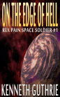 On The Edge Of Hell (Rex Pain Space Soldier #1)