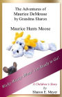 The Adventures of Maurice DeMouse by Grandma Sharon, Maurice Hunts Moose