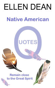 Title: Native American Quotes, Author: Ellen Dean