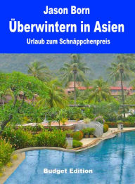 Title: Überwintern in Asien, Author: Jason Born