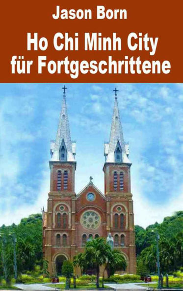 Ho Chi Minh City für Fortgeschrittene