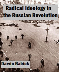 Radical Ideology in the Russian Revolution