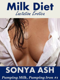 Milk Diet (Lactation Erotica)