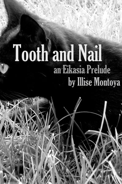 Tooth and Nail: An Eikasia Prelude (Eikasia Short Stories, #1)