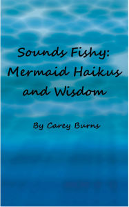 Sounds Fishy: Mermaid Haikus and Wisdom