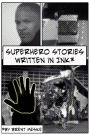 Superhero Stories Written in Ink (Something Super)