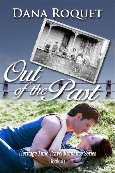 Out of the Past (Heritage Time Travel Romance Series, Book 1)