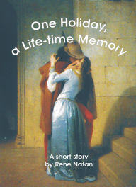 Title: One Holiday, a Life-time Memory, Author: Rene Natan