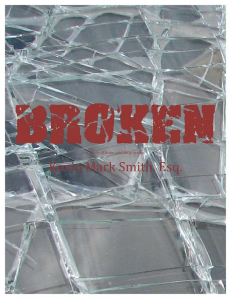 Broken: A story of hope and forgiveness