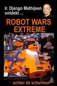 Title: Robot Wars Extreme, 2001, Author: Ir. Django Mathijsen