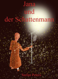 Title: Jana und der Schattenmann, Author: Stefan Peters