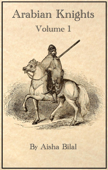 Arabian Knights - Volume 1 (Knights of Arabia, #1)
