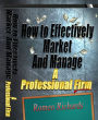How to Effectively Market and Manage a Professional Firm