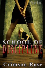 Title: School of Discipline: Year One, Author: Crimson Rose