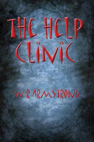 Title: The Help Clinic, Author: WR Armstrong