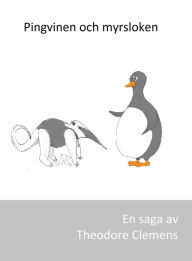Title: Pingvinen och myrsloken, Author: Theodore Clemens