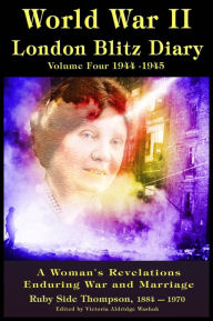 Title: World War ll London Blitz Diary Volume 4, Author: Victoria Washuk