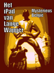 Title: Het iPad van Lange Wapper, Author: Mysterieus België