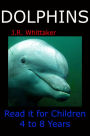Dolphins (Read it book for Children 4 to 8 years)