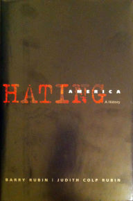 Title: Hating America - A History, Author: Barry Rubin