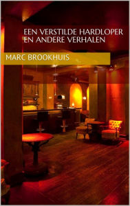 Title: Een Verstilde Hardloper en andere verhalen, Author: Marc Brookhuis