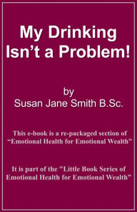 Title: My Drinking Isn't A Problem, Author: Susan Jane Smith