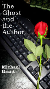 Title: The Ghost and the Author, Author: Michael Grant