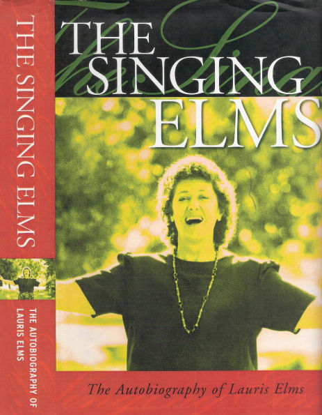 The Singing Elms - The Autobiography of Lauris Elms